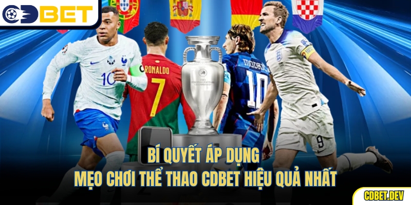 Bí quyết áp dụng mẹo chơi thể thao CDBet hiệu quả nhất