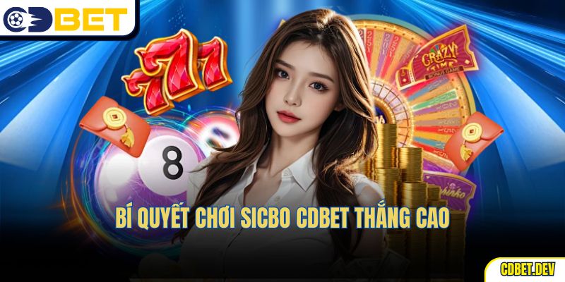 Bí quyết chơi Sicbo CDBET thắng cao