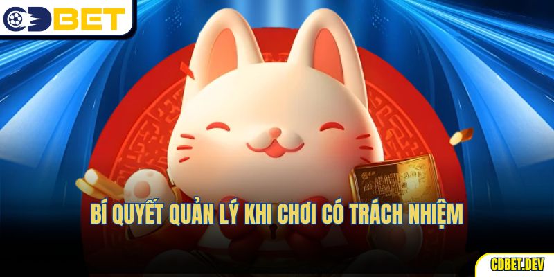 Bí quyết quản lý khi chơi có trách nhiệm