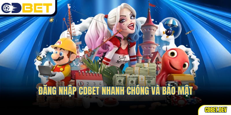 Đăng nhập cdbet nhanh chóng và bảo mật