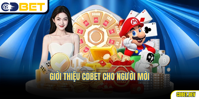 Giới thiệu CDBet cho người mới