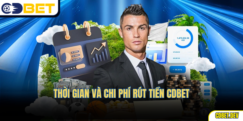 Thời gian và chi phí rút tiền CDBet