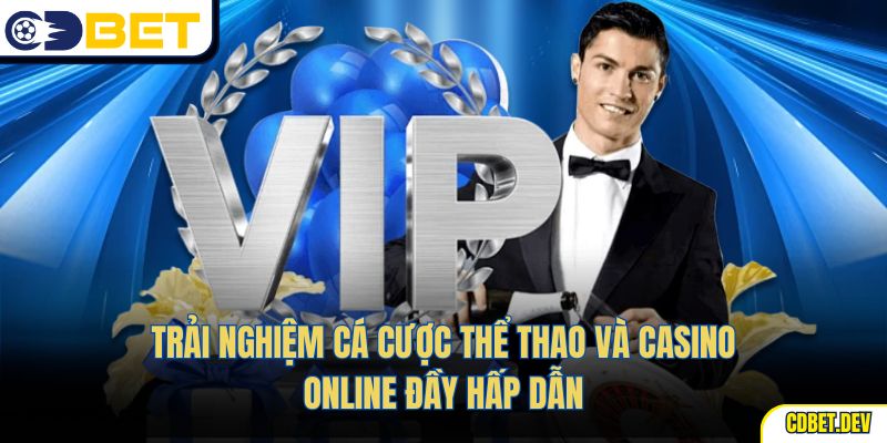 Trải nghiệm cá cược thể thao và casino online đầy hấp dẫn